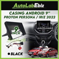 Proton Persona / Iriz 2022 Android Player Casing 9" inch (with Socket Proton)