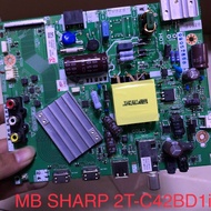 MB - MOTHERBOARD - MAINBOARD - MESIN TV SHARP 2T C42BD 2T-C42BDI 1