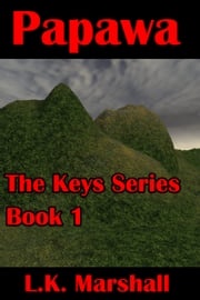 Papawa Book One The Keys Series L.K. Marshall