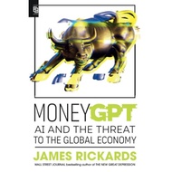 MoneyGPT AI and the Threat to the Global Economy by James Rickards | Paperback | Pen | 9798217043767