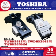 TW-BH85S2M / TW-DBK80S2M / TW-BH95M4M TOSHIBA WASHING MACHINE DOOR SWITCH LID LOCK / DOOR SENSOR