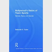 Hollywood’s Vision of Team Sports: Heroes, Race, and Gender