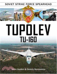 Tupolev Tu-160 ─ Soviet Strike Force Spearhead