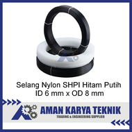 Selang Nylon ID 6 mm x OD 8 mm