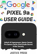 Google Pixel 9a User Guide: Unlock AI Superpowers, Master Gemini, Pro Camera Hacks, Pixel Studio Sec