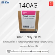 หมึกพิมพ์ EPSON T40A สำหรับเครื่องพิมพ์ Epson T3130N T3130 T5310N T5130 ของเเท้ ออกใบกำกับได้