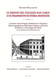 Le origini del collegio San Carlo e un frammento di storia modenese Giuseppe Dallamano