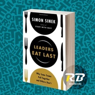 Leaders Eat Last: Why Some Teams Pull Together and Others Don't