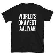Funny World'S Okayest Aaliyah Design T-Shirt