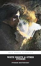 White Nights and other Stories: 7 Haunting Tales of Passion, Loss and Fate