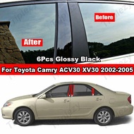 6Pcs Car Window Door Column B C Pillar Post Cover Trim For Toyota Camry ACV30 XV30 2002-2005 Glossy 