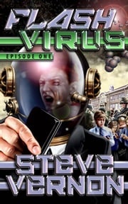 Flash Virus: Episode One Steve Vernon