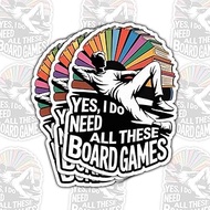 3 Pcs Yes I Do Need All These Board Games Sticker Funny Board Gamer Quote Vinyl Decal Waterproof for