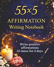 55x5 Affirmation Writing Notebook: Write Positive Affirmations 55 Times for 5 Days || 7.5 × 9.25 inc