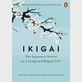 Ikigai: The Japanese Secret to a Long and Happy Life