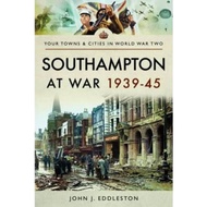 [English - 100% Original] - Southampton at War 1939 - 1945 by John J. Eddleston (UK edition, paperback)