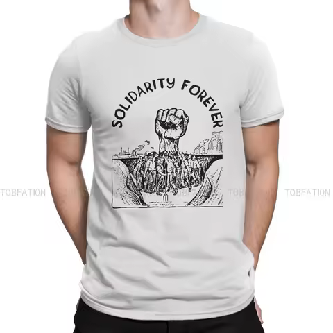 Solidarity Forever Labor Union Socialist Leftist O Neck TShirt Worker Fabric Classic T Shirt Man's C