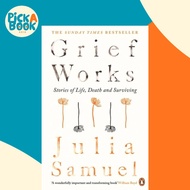 [100% Original Books] - Grief Works - Stories of Life, Death and Surviving by Julia Samuel (UK editi