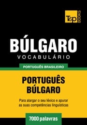 Vocabulário Português Brasileiro-Búlgaro - 7000 palavras Andrey Taranov