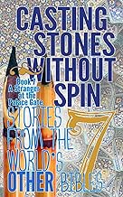 Casting Stones Without Spin Book 7: A Stranger at the Palace Gate: Stories From The World's Other Bi