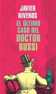El último caso del doctor Russi Javier Riveros