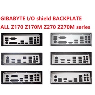 GIGABYTE I/O shield BACKPLATE ALL Z170 Z170M Z270 Z270M x150 h170 h270 series