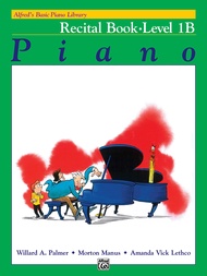 Alfred's Basic Piano Library: Piano Recital Book Level 1B Alfred's Basic Piano Library: Piano Recita