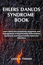 Ehlers Danlos Syndrome book: Learn About the Symptoms, Diagnosis, and Management of Hypermobile Ehle