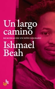 Un largo camino Ishmael Beah