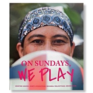 On Sundays, We Play by Kristine Aquino, James Loganathan, et. al.