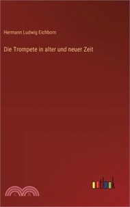 Die Trompete in alter und neuer Zeit