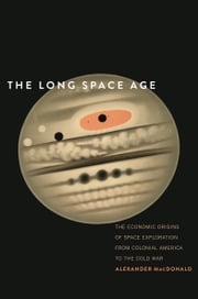 The Long Space Age Alexander MacDonald