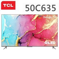 TCL 50吋4K Google TV量子連網液晶 50C635 另有50NANO76SQA 55NANO76SQA