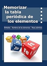 Memorizar la tabla periódica de los elementos: Aprenda fácilmente las masas atómicas, los símbolos y