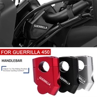 For Lift Handle Booster Motorcycle Accessories Handlebar Riser Extension Adapter GUERRILLA 450 guerr