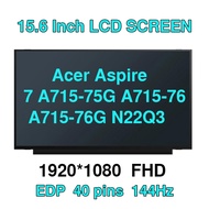15.6 " Acer Aspire 7 A715-75G A715-76 A715-76G N22Q3 Laptop LCD Screen 144HZ LED Display Screen EDP 