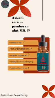 Azkari Serum Pembesar Mr. P- Paling Ampuh Memuaskan Dirajang, Bisa Mengenyalkan Mr. P-bisa Memanjangkan mr. P- dll