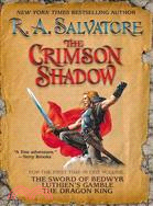 The Crimson Shadow: For the First Time in One Volume, the Sword of Bedwyr/Luthien's Gamble/The Drago