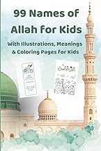 The 99 Names of Allah for Kids: An Islamic Children’s Book with Arabic, English, Transliteration, Ch