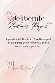 Deliberate Kindness Project Nanci Reed