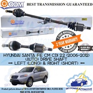 HYUNDAI SANTA FE SANTAFE CM CDI 2.2 (AUTO) (2006-2012) ODM (CYCAR) DRIVE SHAFT (LEFT & RIGHT)