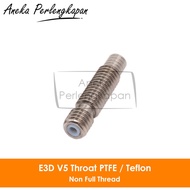 E3D V5 3D Printer Throat M6 PTFE Non Full Thread