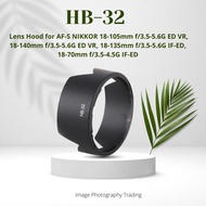 HB-32 HB32 Lens Hood For Nikon AF-S 18-105mm, 18-135mm, 18-140mm Nikon DSLR Camera