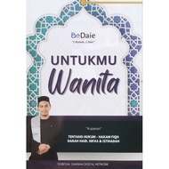 UNTUKMU WANITA (KUPASAN TENTANG HUKUM-HAKAM FIQH DARAH HAID, NIFAS & ISTIHADAH) - BEDAIE