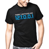 There's No Place Like 127.0.0.1 Geek Gamer Nerd Sayings  Funny T-Shirt