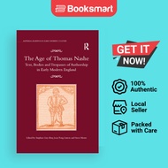 The Age Of Thomas Nashe Text Bodies And Trespasses Of Authorship In Early Modern England Material Readings In Early