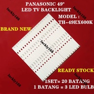 TH-49EX600K PANASONIC 49" LED TV BACKLIGHT(LAMPU TV) PANASONIC 49 INCH LED TV TH49EX600K