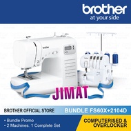 BROTHER SEWING MACHINE - BUNDLE JIMAT PROMO: FS60X + 2104D