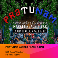 [Pratunam Market Place &amp; Bar] $50 Cash Voucher [Redeem In Store]