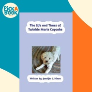 [100% Original Books] - The Life and Times of Twinkie Marie Cupcake by Jennifer L Hixon (US edition,